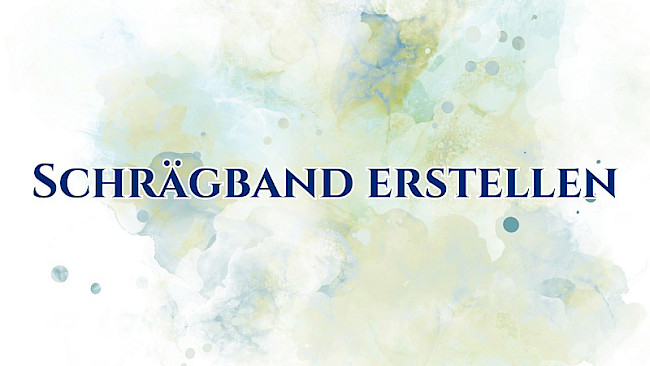 Das Erstellen von Schrägband