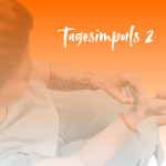 Tagesimpuls 2