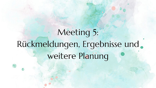 Meeting 6: Endergebnis und Rückmeldungen