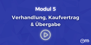 Modul 5 - Verhandlung, Kaufvertrag & Übergabe