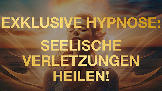 Exklusiv für Teilnehmer des Kurses: Einschlaf-Hypnose seelische Verletzungen heilen