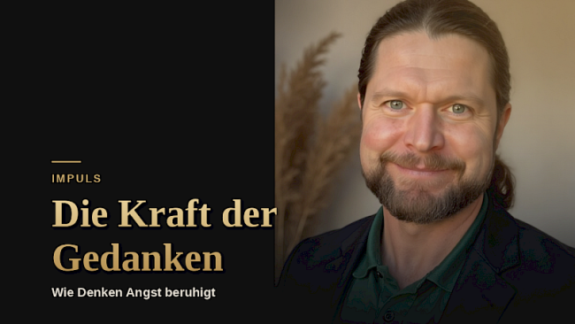 Ängste und die Kraft von Gedanken