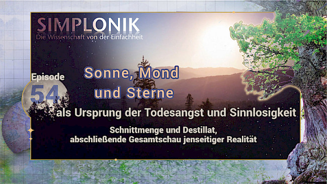 Schnittmenge und Destillat, abschließende Gesamtschau jenseitiger Realität - Episode 54