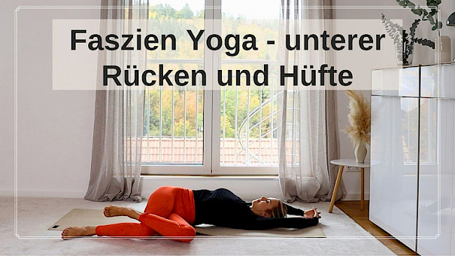 30 Min. Faszien Yoga für den unteren Rücken und die Hüfte