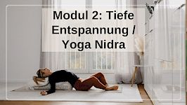 Modul 2: Tiefe Entspannung – Yoga Nidra