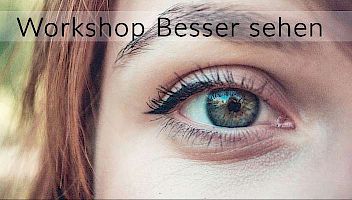 Workshop Besser sehen 01-26