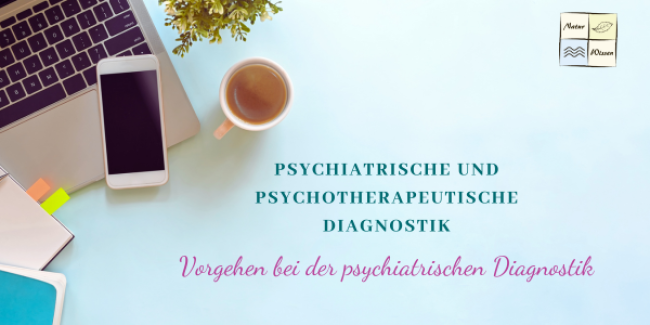 Psychiatrische und psychotherapeutische Diagnostik - Lektion 5: Vorgehen bei der psychiatrischen Diagnostik