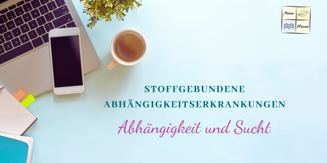 Stoffgebundene Abhängigkeitserkrankungen - Lektion 1: Abhängigkeit und Sucht