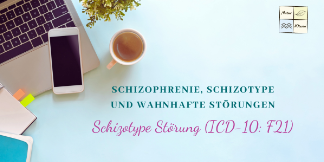 Schizophrenie, schizotype und wahnhafte Störungen - Lektion 5: Schizotype Störung (ICD-10: F21)
