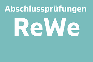 Abschlussprüfungen ReWe