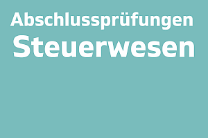 Abschlussprüfungen Steuerwesen