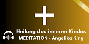 BONUS: Meditation zur Heilung des Inneren Kindes - Anna Angelika King