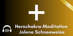 BONUS: Herzchakra-Meditation - Jolene Schneeweiss