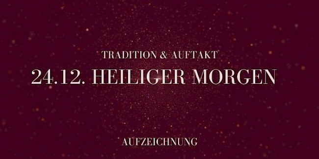 Heiliger Morgen - Tradition & Auftakt