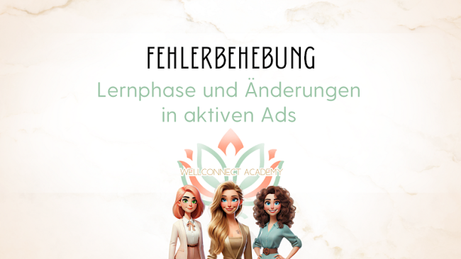 Lernphase, Änderungen & Fehlerbehebung bei aktiven Ads