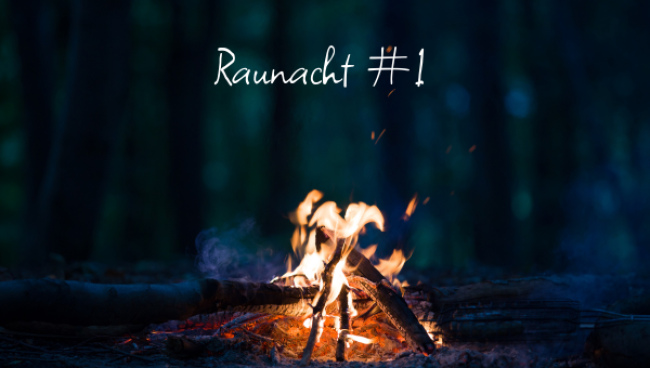 Raunacht 1 - 24./25. Dezember: Einstieg, Wurzeln