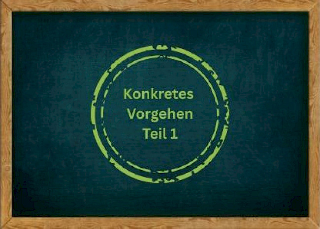 Konkretes Vorgehen Teil 1