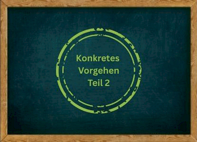 Konkretes Vorgehen Teil 2