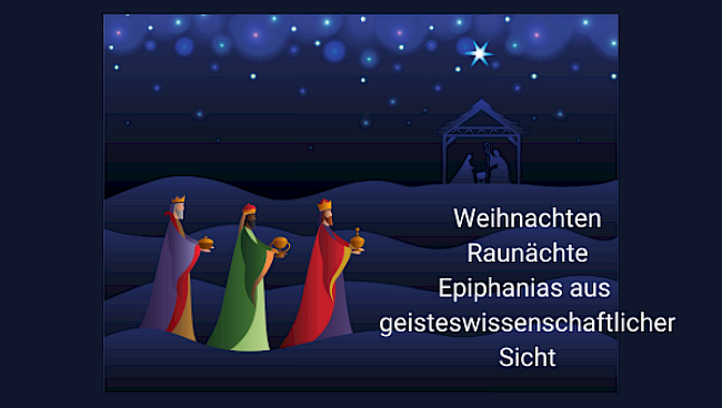 Weihnachten Raunächte Epiphanias aus geisteswissenschaftlicher Sicht