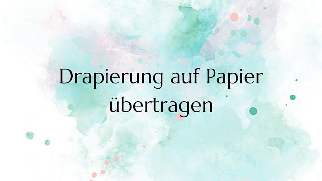 Drapierung auf Papier übertragen