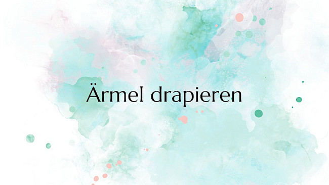 Ärmel drapieren