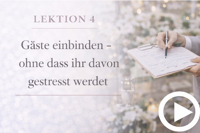 Lektion 4: Gäste einbinden - ohne dass ihr davon gestresst werdet