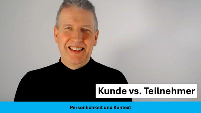Kunde vs. Teilnehmer