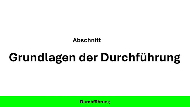 Grundlagen der Durchführung