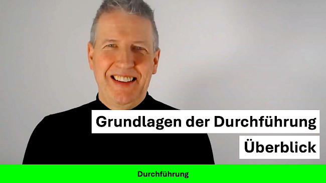 Grundlagen der Durchführung - Überblick