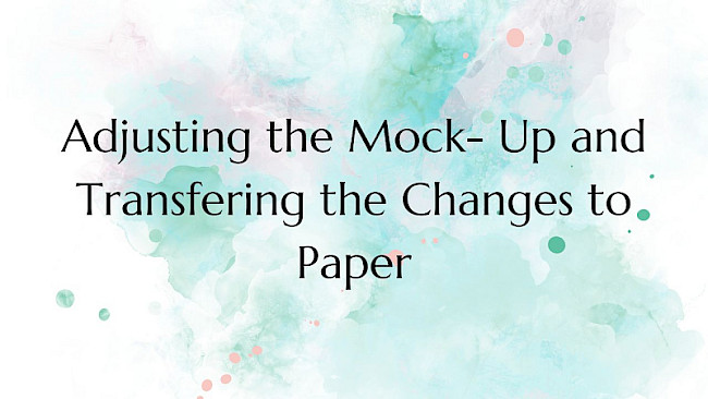 Adjusting the Pattern and transfering changes to paper