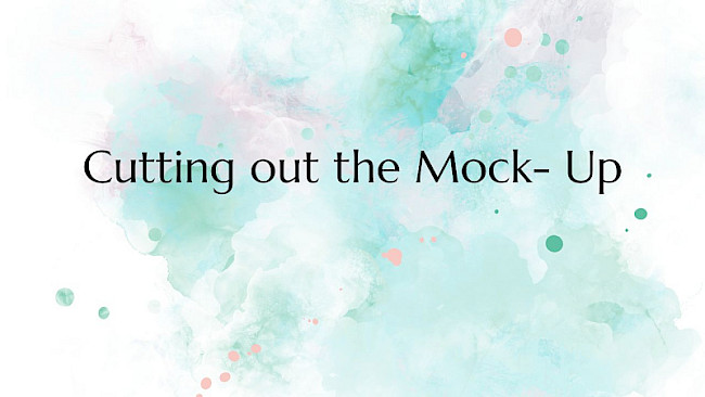 Cuting out the Mock- Up