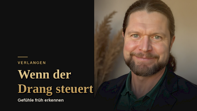 1. Wenn Dein Drang Dich steuert: So erkennst Du Gefühle rechtzeitig (und stoppst das ungesunde Verlagen)