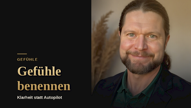 4. Gefühle spüren & einfach benennen – Klarheit statt Autopilot