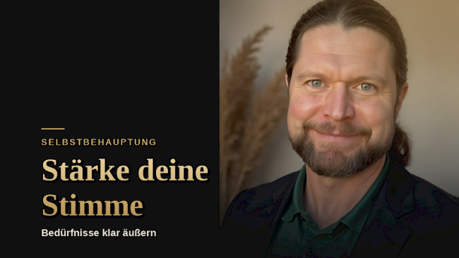 Stärke deine Stimme - Selbstbehauptung und bedürfnisorientierte Kommunikation