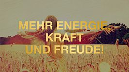 25. Mehr Energie, Kraft und Lebensfreude!