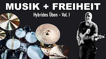 Musik+Freiheit: Hybrides Üben Vol. I