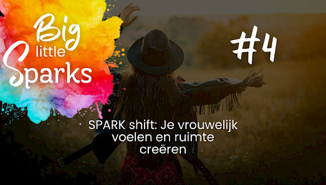 #4 Spark Shift: je vrouwelijk voelen en ruimte innemen