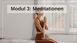 Modul 3: Innere Ruhe – Meditation & Nervensystem-Balance