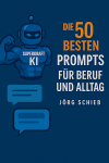 50 Prompts für Beruf & Alltag