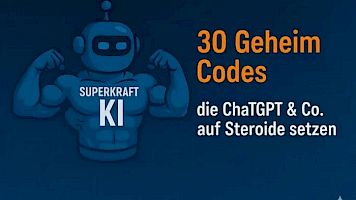 30 Geheim Codes, die ChatGPT&Co. auf Steroide setzen