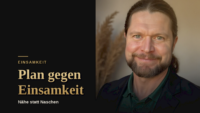 2. Dein ultimativer Plan gegen Einsamkeit