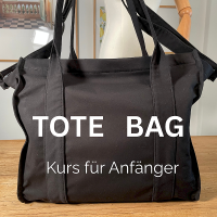 NÄHKURS FÜR ANFÄNGER / MY TOTE BAG