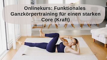Onlinekurs Funktionelles Ganzkörpertraining für einen starken Core (Kraft)