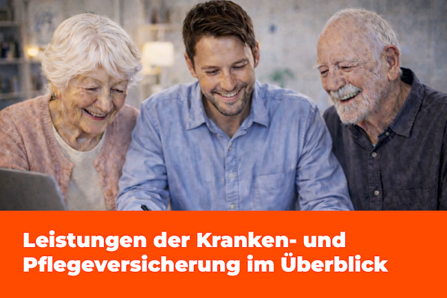 Leistungen der Kranken- und Pflegeversicherung im Überblick
