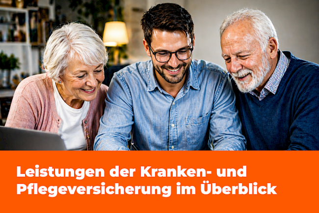 Leistungen der Kranken- und Pflegeversicherung im Überblick