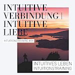 11| Bedingungslose Liebe im Alltag leben II – Triggerarbeit & Umsetzung
