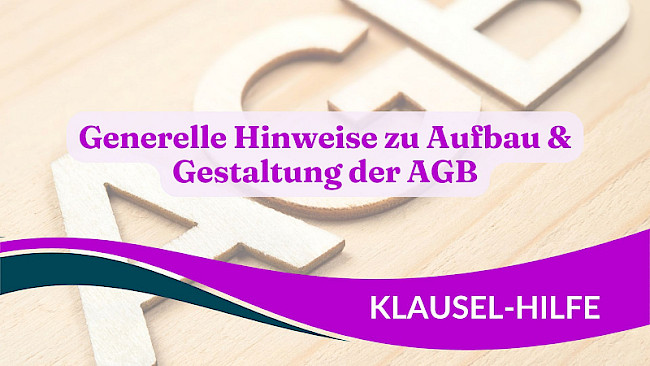 Generelle Hinweise zu Aufbau und Gestaltung der AGB