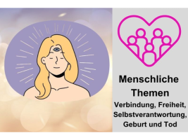 Menschliche Themen: Bindung, Lebenssinn, Geburt und Tod