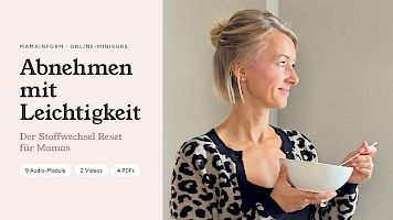 Abnehmen mit Leichtigkeit - der Stoffwechsel Reset für Mamas