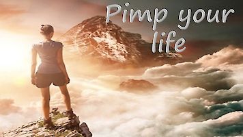 Pimp your life - Selbstbewusst und entspannt in 6 Monaten - einfach von zu Hause aus!